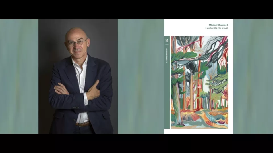 Michel Bernard: Les Forêts de Ravel - Dans le cadre de «100 fois 100 ans»